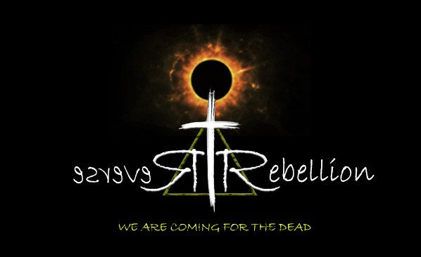 Reverse the Rebellion — we are coming for the dead